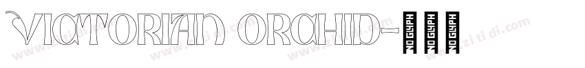 Victorian Orchid字体转换